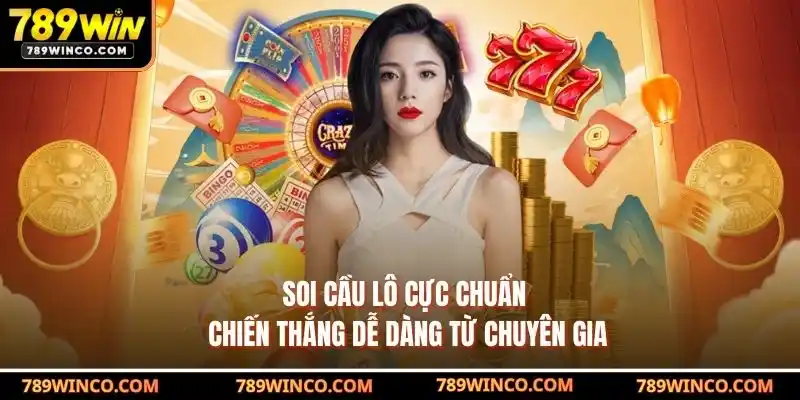 Soi Cầu Lô Cực Chuẩn: Chiến Thắng Dễ Dàng Từ Chuyên Gia 2026